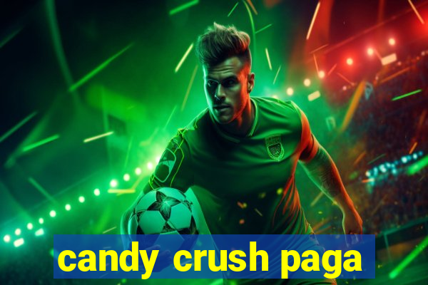 candy crush paga